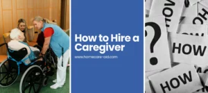 How to Hire a Caregiver